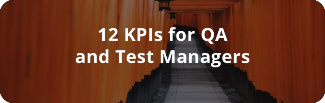 12 Key Performance Indicators for QA & Test Managers